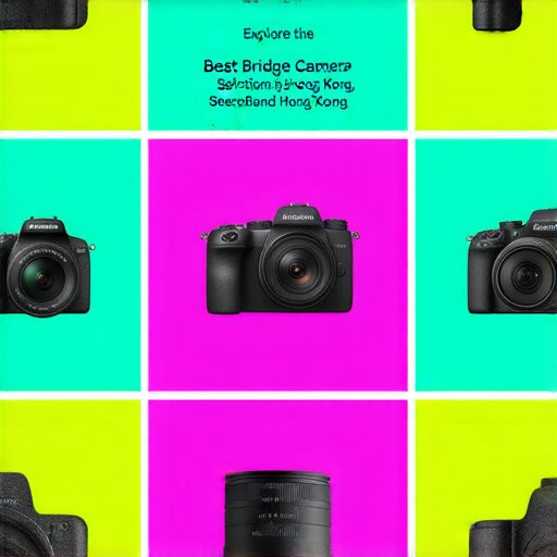 「探索香港最佳橋式相機推薦！即刻了解價格與二手選擇，還有專業維修服務等你來發現！」