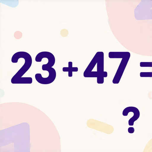 好的，請解這道加法題：

23 + 47 = ?

請計算出答案！