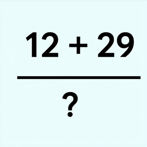 當然可以！請看這道加法題：

12 + 29 = ?

請計算答案！