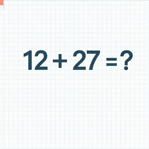 好的，這裡有一題加法題目：

**12 + 27 = ?**

你可以試著計算一下，答案是什麼呢？