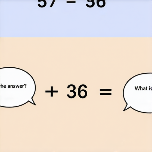 好的，這是一道加法題：

請計算 57 + 36 = ?

你可以試著自己解答看看！如果需要答案，隨時告訴我喔！